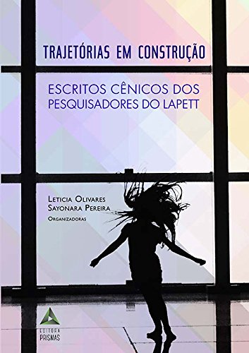 Trajetória em Construção. Escritos Cênicos dos Pesquisadores de Lapett baixar livro de graça