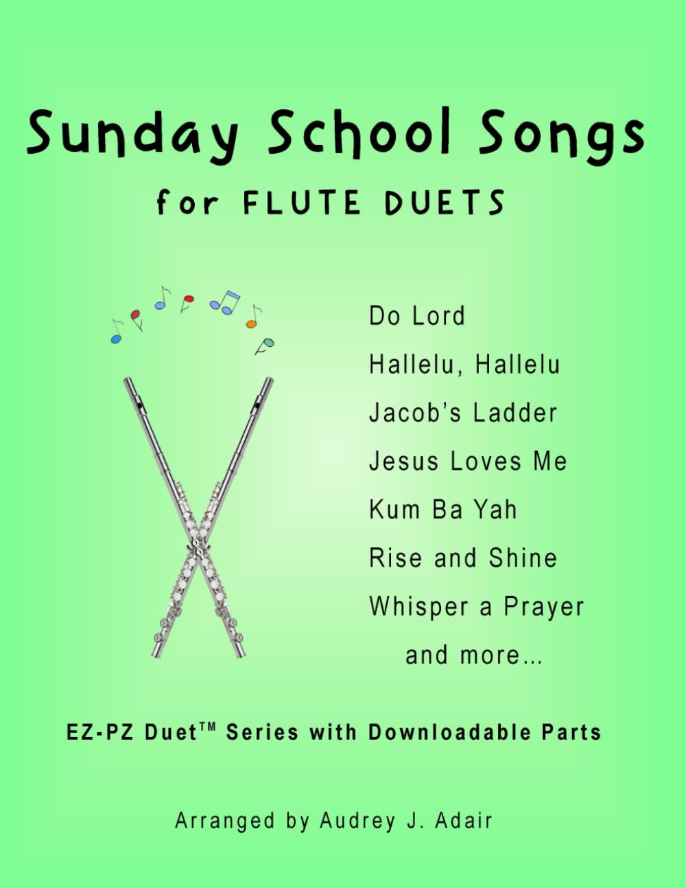 ler totalmente Sunday School Songs for Flute Duets: EZ-PZ Duets (EZ-PZ Duets (TM) for Flutes)