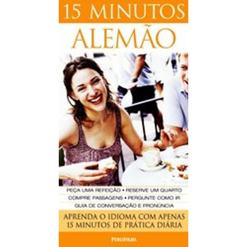ler totalmente 15 Minutos Alemão. Aprenda o Idioma com Apenas 15 Minutos de Prática