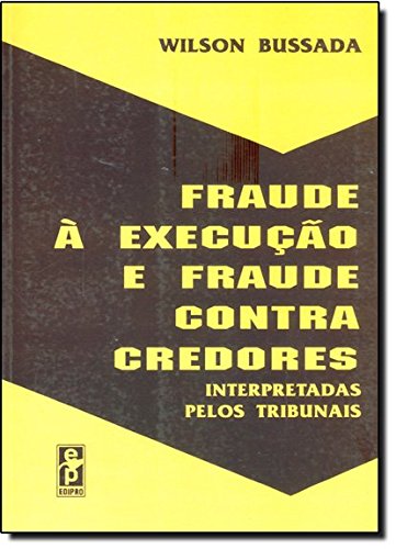 ler totalmente Fraude à Execução e Fraude Contra Gredores. Interpretadas Pelos Tribunais