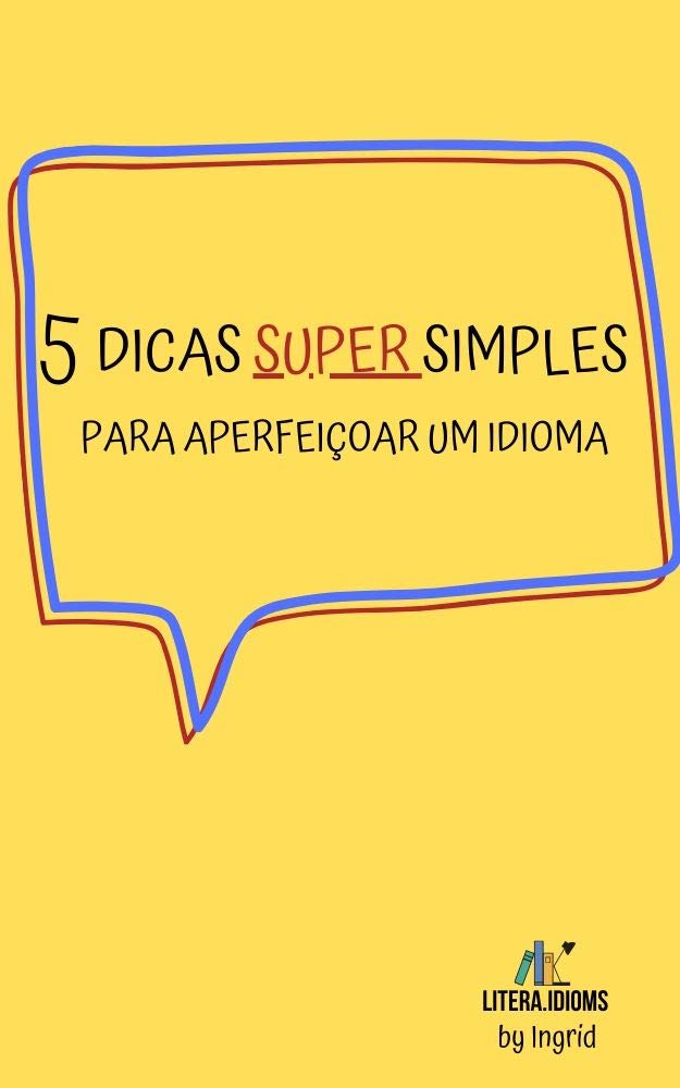 5 DICAS SUPER SIMPLES PARA APERFEIÇOAR UM IDIOMA (Aperfeiçoando idiomas Livro 1) baixar livro de graça
