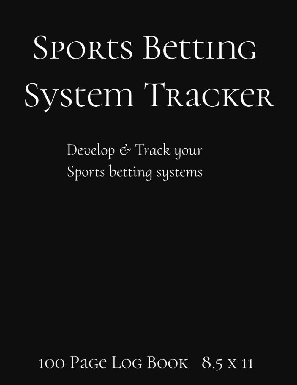 capítulo por capítulo baixar Sports Betting System Tracker: 100‑Page 8.5x11 Logbook to Create, Record & Analyze Wagers, ROI and Betting Strategies