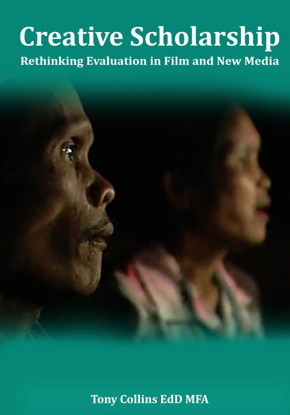 ler totalmente Creative Scholarship: Rethinking Evaluation in Film and New Media