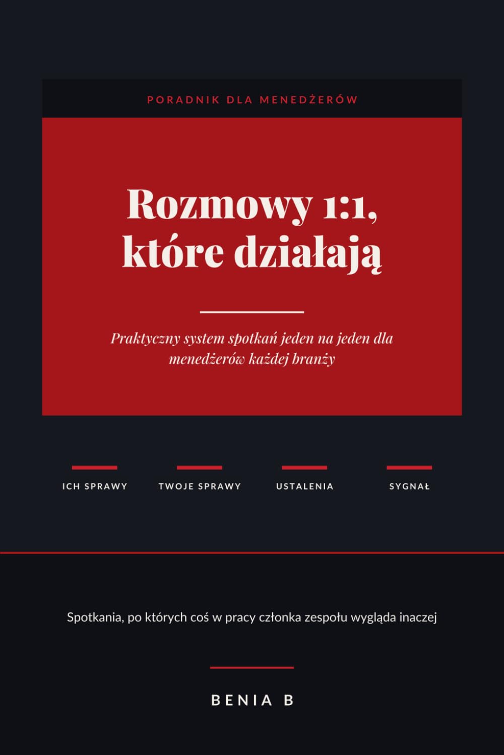ler totalmente Rozmowy 1:1, które działają: Praktyczny system spotkań jeden na jeden dla menedżerów każdej branży (Polish Edition)