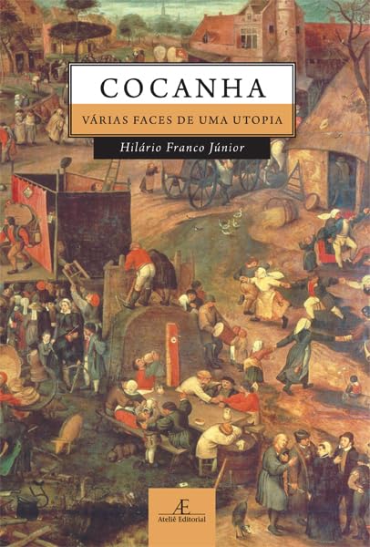 ler totalmente Cocanha: Várias Faces de uma Utopia