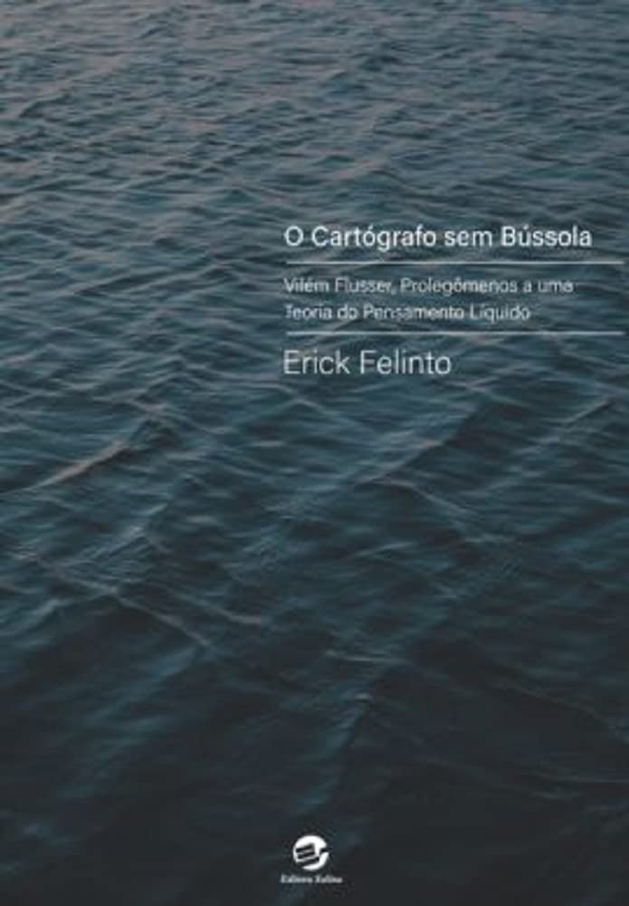 capítulo por capítulo baixar O Cartógrafo sem Bússola: Vilém Flusser, Prolegômenos a uma Teoria do Pensamento Líquido