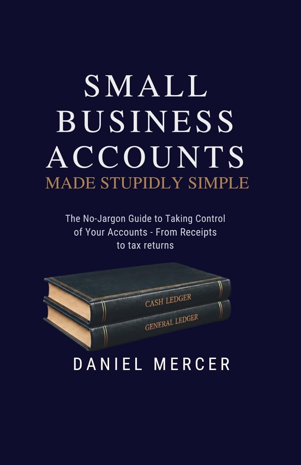 capítulo por capítulo baixar SMALL BUSINESS ACCOUNTS MADE STUPIDLY SIMPLE: Your Accounts, Yourself; From Receipts to Tax Return (YOUR UK HELP DESK)
