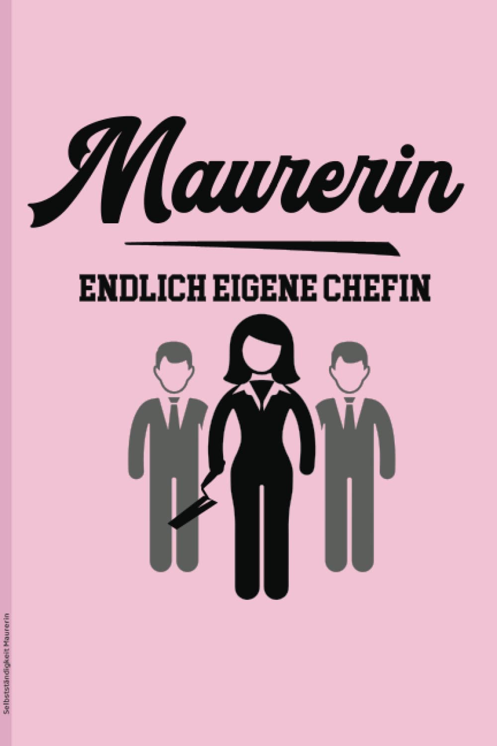 Selbstständigkeit Maurerin: Notizbuch Geschäftsgründung für neue selbstständige Maurerin das praktische Betriebsgründung Geschenk eine Geschenkidee für Firmengründerin mit Geschäftsideen baixar livro de graça