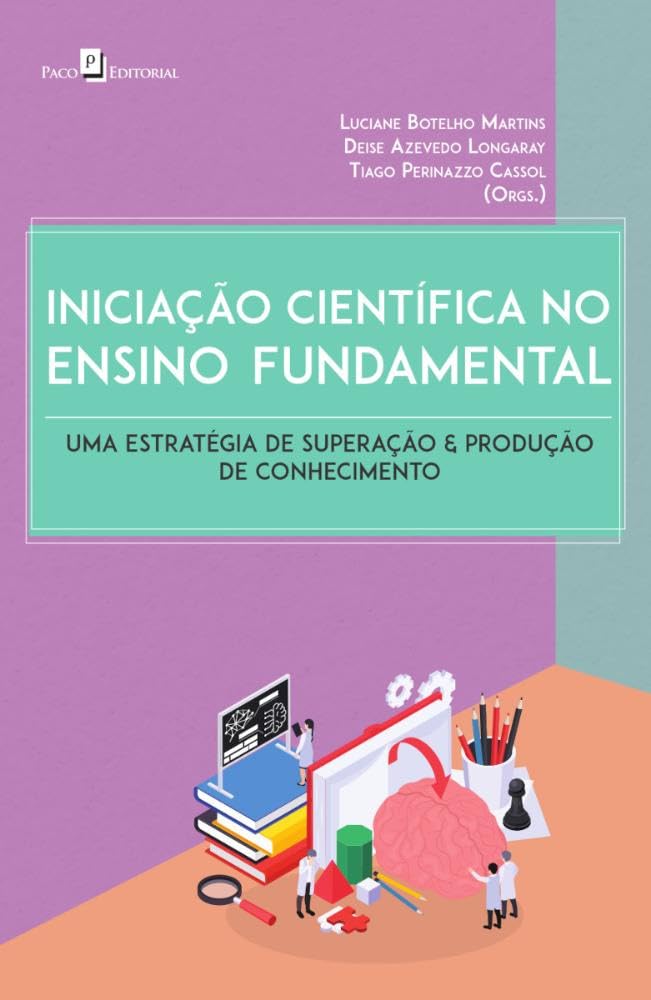 Iniciação Científica no Ensino Fundamental: uma Estratégia de Superação & Produção de Conhecimento