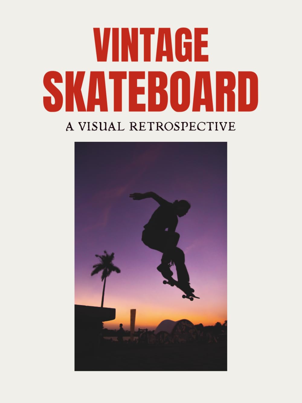 Vintage Skateboard Coffee Table Book: A Large Format Paperback of Skateboarding Photography,Tricks & Portraits, American Skate Culture & Fun Facts for Teens & Street Sport Lovers baixar o livro de graça