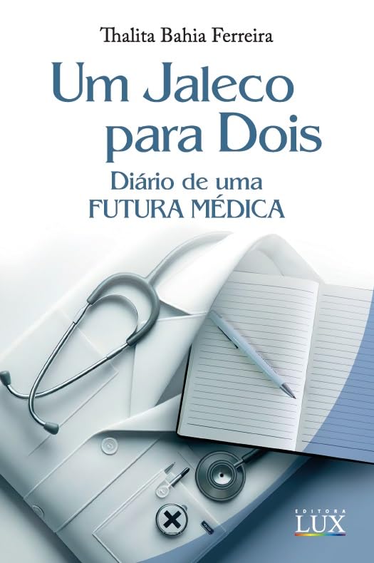 Um jaleco para dois: diário de uma futura médica
