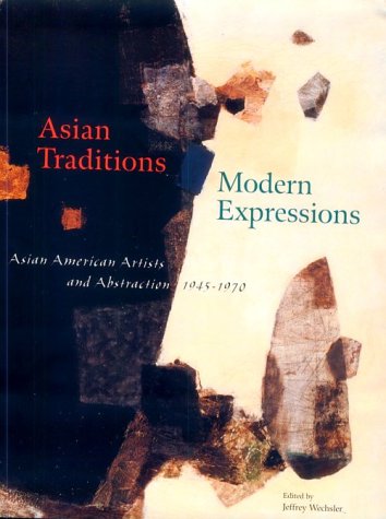 Asian Traditions Modern Expressions: Asian American Artists and Abstraction, 1945-1970 baixar o livro de graça