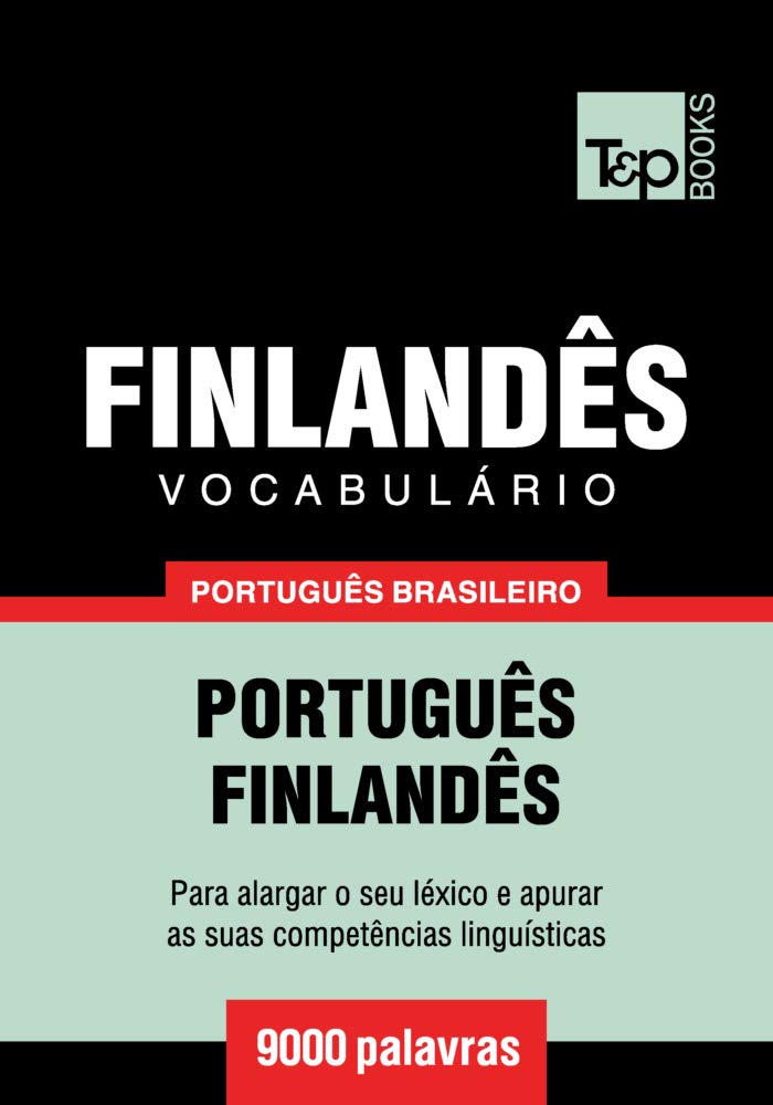 Vocabulário Português Brasileiro-Finlandês - 9000 palavras (Brazilian Portuguese Collection Livro 76) baixar livro de graça