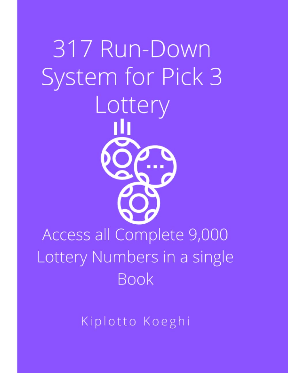 317 Run-Down System for Pick 3 Lottery: Access all Complete 9,000 Lottery Numbers in a Single Book baixar livro de graça
