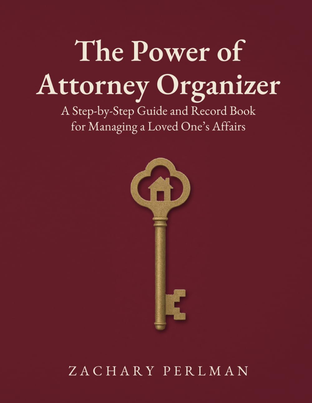 ler totalmente The Power of Attorney Organizer: A Step-by-Step Guide and Record Book for Managing a Loved One’s Affairs
