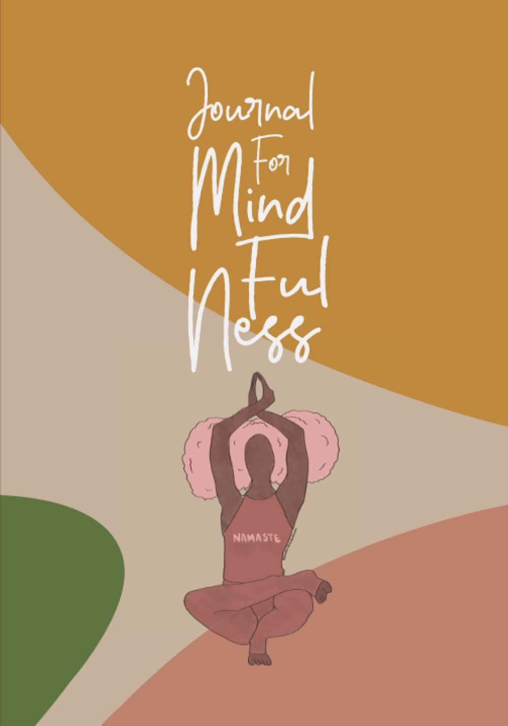 Journal For Mindfulness: Get Intimate With Your Mind (Wellness Books for Women Who Practice Self-Care) baixar livro de graça