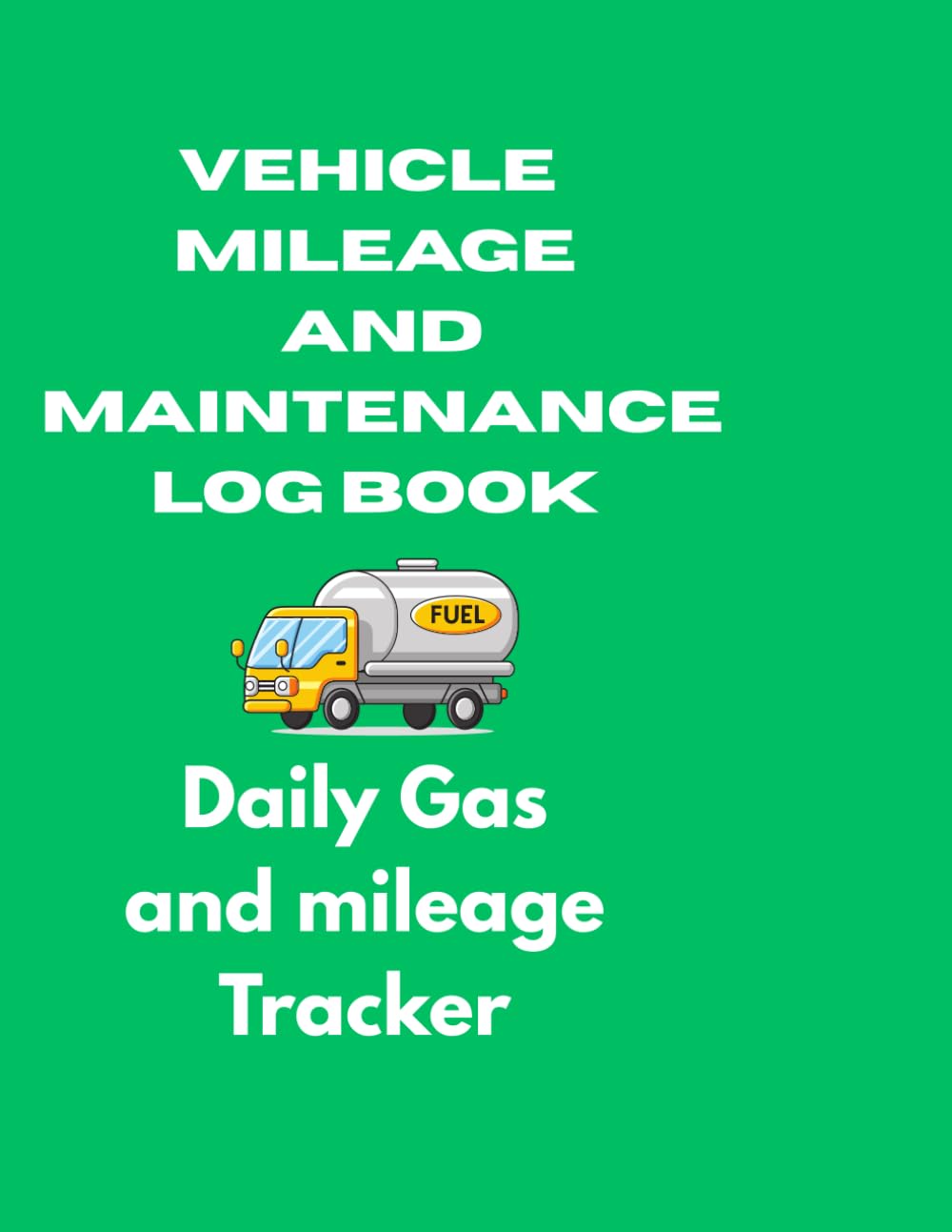 Vehicle mileage and maintainance log book: Daily gas and mileage tracker baixar o livro de graça