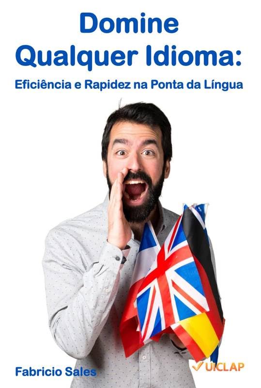 Domine Qualquer Idioma: Eficiência e Rapidez na Ponta da Língua baixar livro de graça