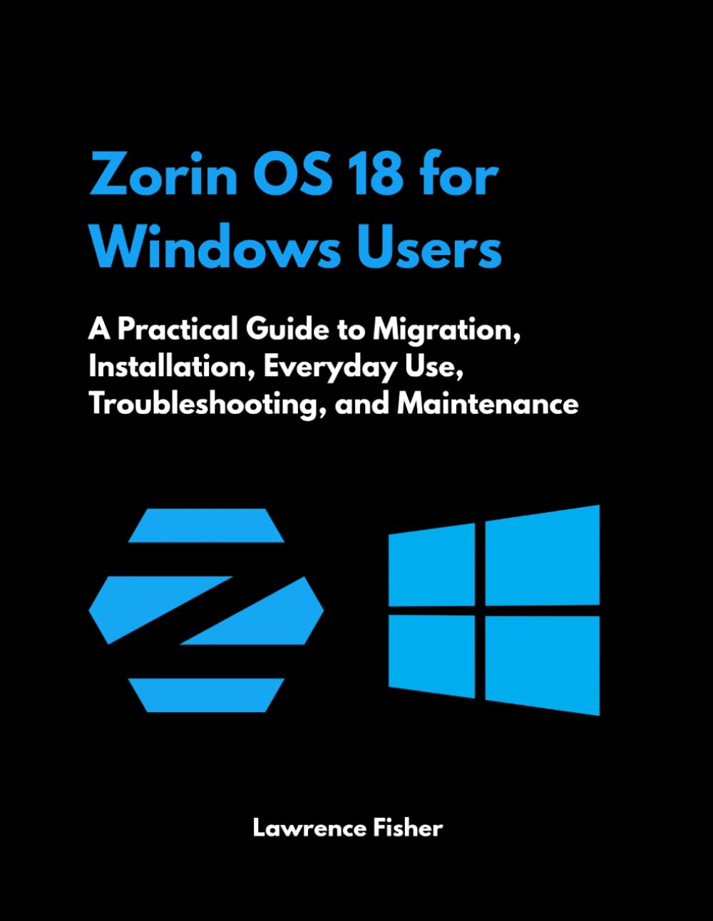 Zorin OS 18 for Windows Users: A Practical Guide to Migration, Installation, Everyday Use, Troubleshooting, and Maintenance baixar livro de graça