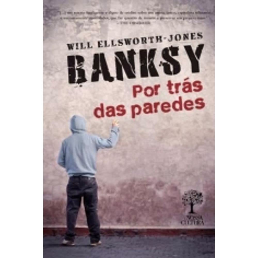 Banksy. Por Trás das Paredes - Volume 1