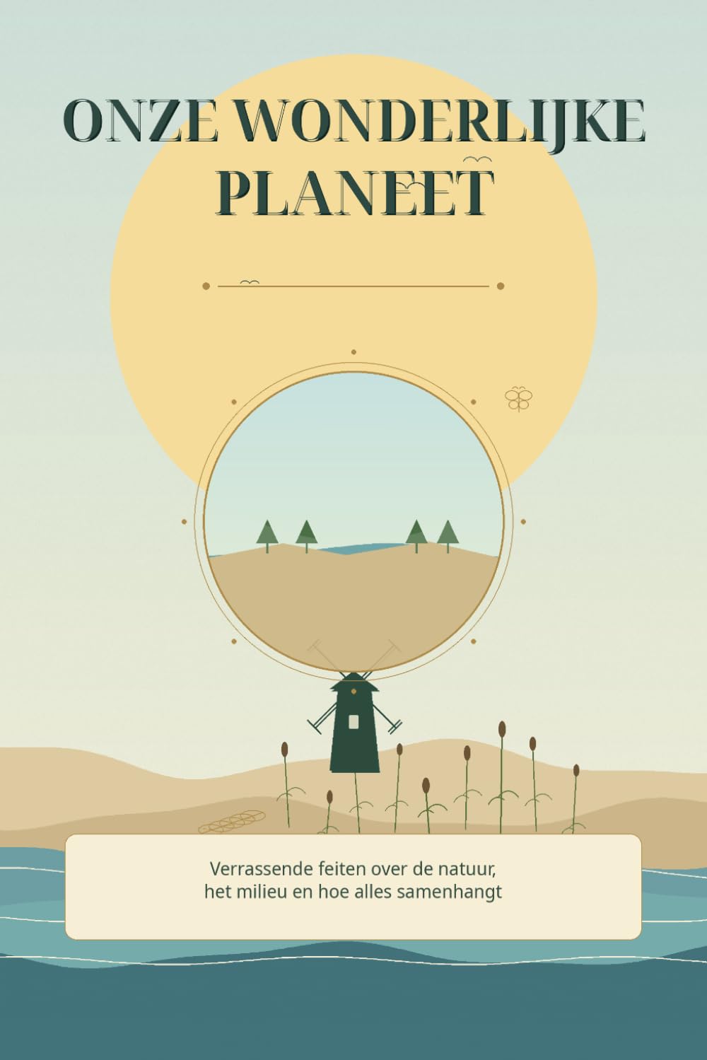 Onze Wonderlijke Planeet: Verrassende feiten over de natuur, het milieu en hoe alles samenhangt (Dutch Edition) baixar livro de graça