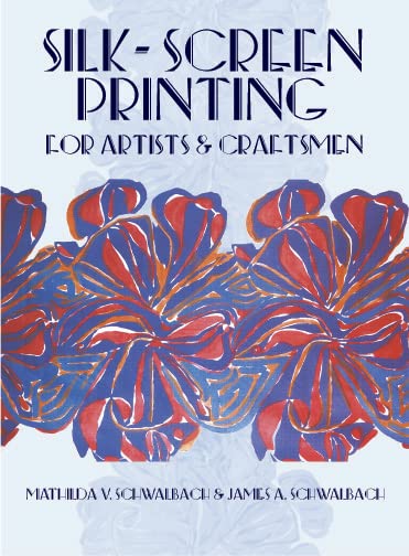 Silk-Screen Printing for Artists and Craftsmen (English Edition)