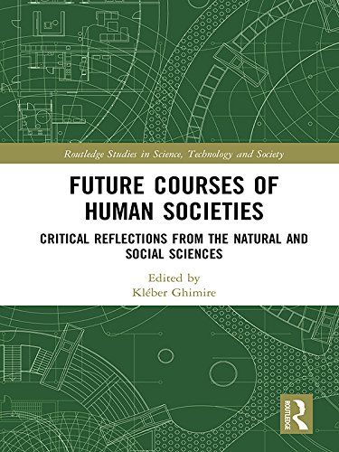 ler totalmente Future Courses of Human Societies: Critical Reflections from the Natural and Social Sciences (Routledge Studies in Science, Technology and Society) (English Edition)