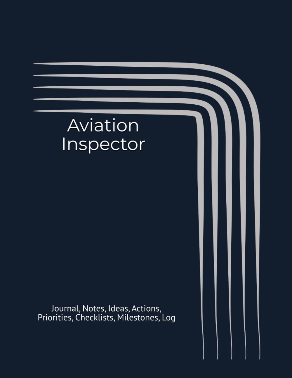 ler totalmente Aviation Inspector: Journal, Notes, Ideas, Actions, Priorities, Checklists, Milestones, Log | Daily Goals, Inspection Notes & Workflow Tool & To‑Do... — Great for Aviation Gifts & Safety Teams