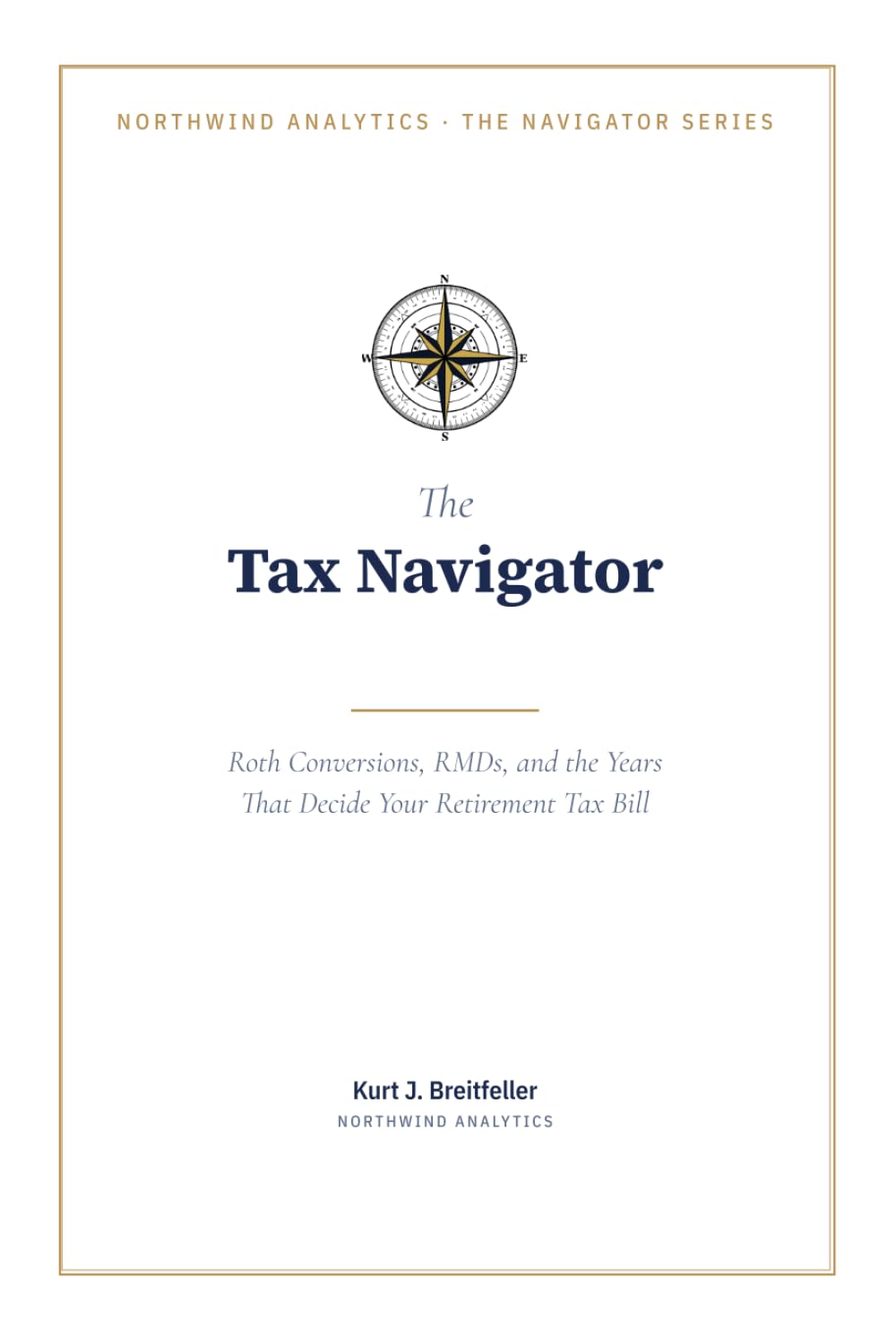 ler totalmente The Tax Navigator: Roth Conversions, RMDs, and the Years That Decide Your Retirement Tax Bill (The Navigator Series)