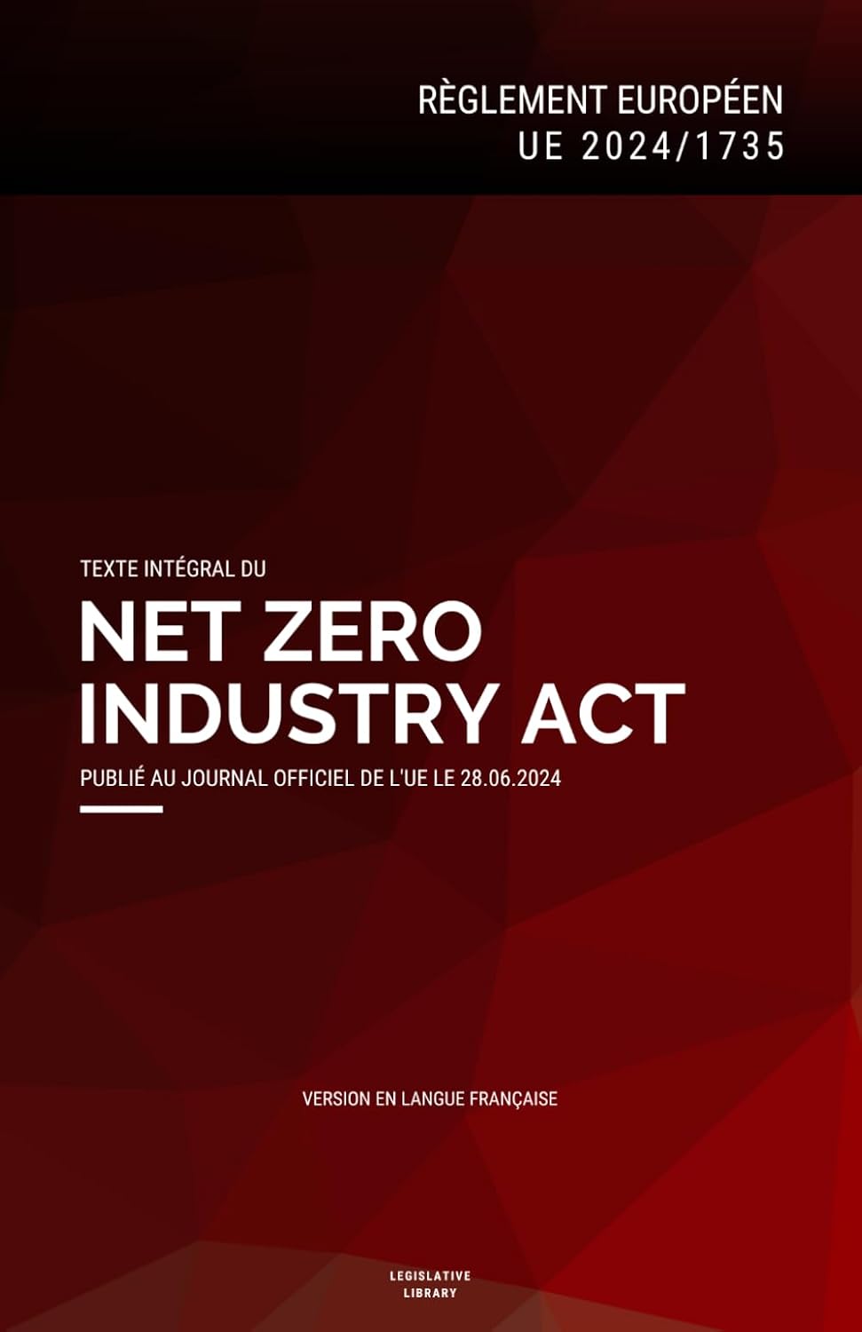 capítulo por capítulo baixar Règlement européen "Net Zero Industry Act" (UE 2024/1735): Texte intégral du Règlement européen sur l'écosystème de fabrication des technologies zéro net (French Edition)