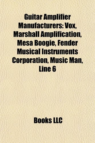 ler totalmente Guitar amplifier manufacturers: Roland Corporation, Vox, Marshall Amplification, Mesa Boogie, Music Man, Fender Musical Instruments Corporation:... Gibson Guitar Corporation, Suhr Guitars