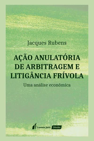 ler totalmente Ação Anulatória de Arbitragem e Litigância Frívola - 2022