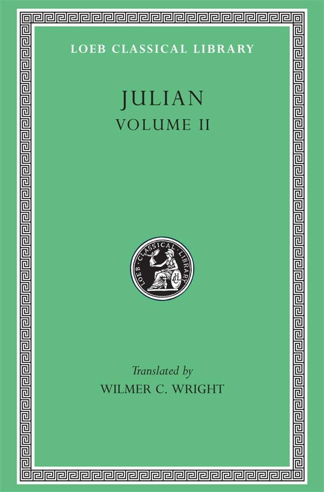 Julian, Volume II: Orations 6-8. Letters to Themistius; To the Senate and People of Athens; To a Priest. the Caesars. Misopogon: 29