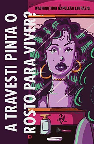A travesti pinta o rosto para viver? baixar o livro de graça