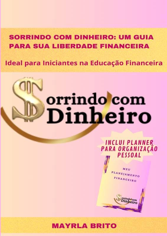 SORRINDO COM DINHEIRO: UM GUIA PARA SUA LIBERDADE FINANCEIRA baixar livro de graça