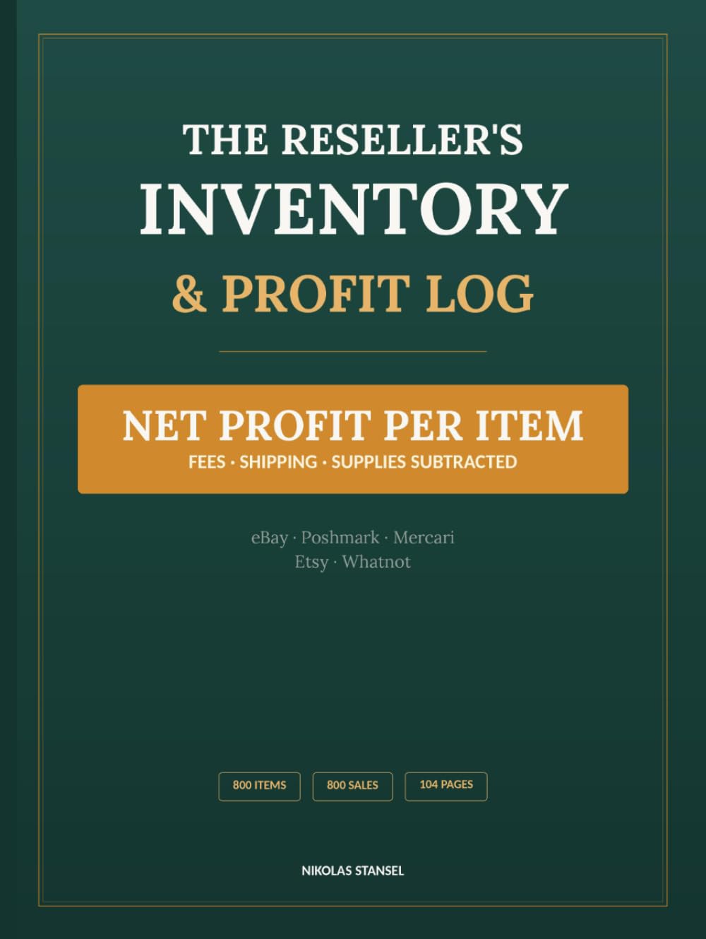 ler totalmente The Reseller's Inventory & Profit Log: 800 Item Lines with Sourcing Cost, Platform Fees, Shipping & Net Profit Per Item | For eBay, Poshmark, Mercari, Etsy & Whatnot Sellers