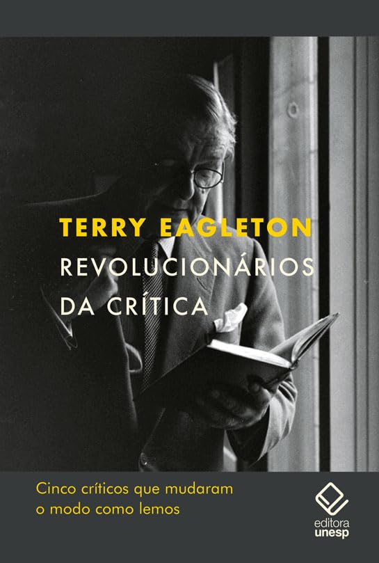 ler totalmente Revolucionários da crítica: Cinco críticos que mudaram o modo como lemos