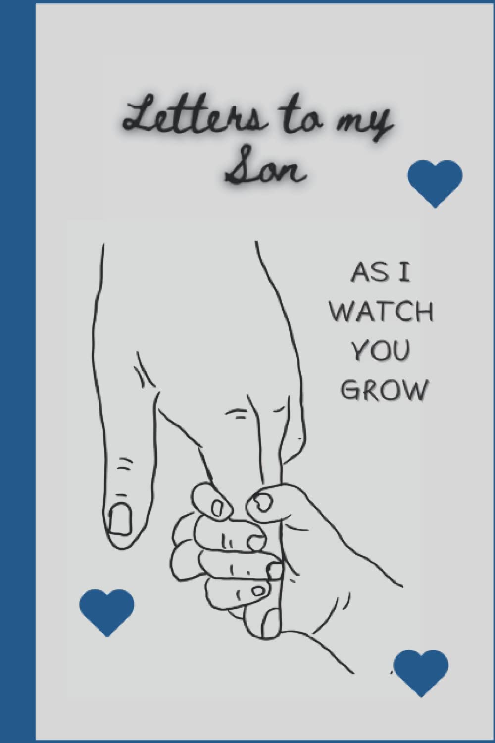 Letters to my Son as I watch you grow: Blank Journal, Gift for New Mothers,Parents. Write now,Read later and Treasure this lovely time keepsake, create memories baixar livro de graça