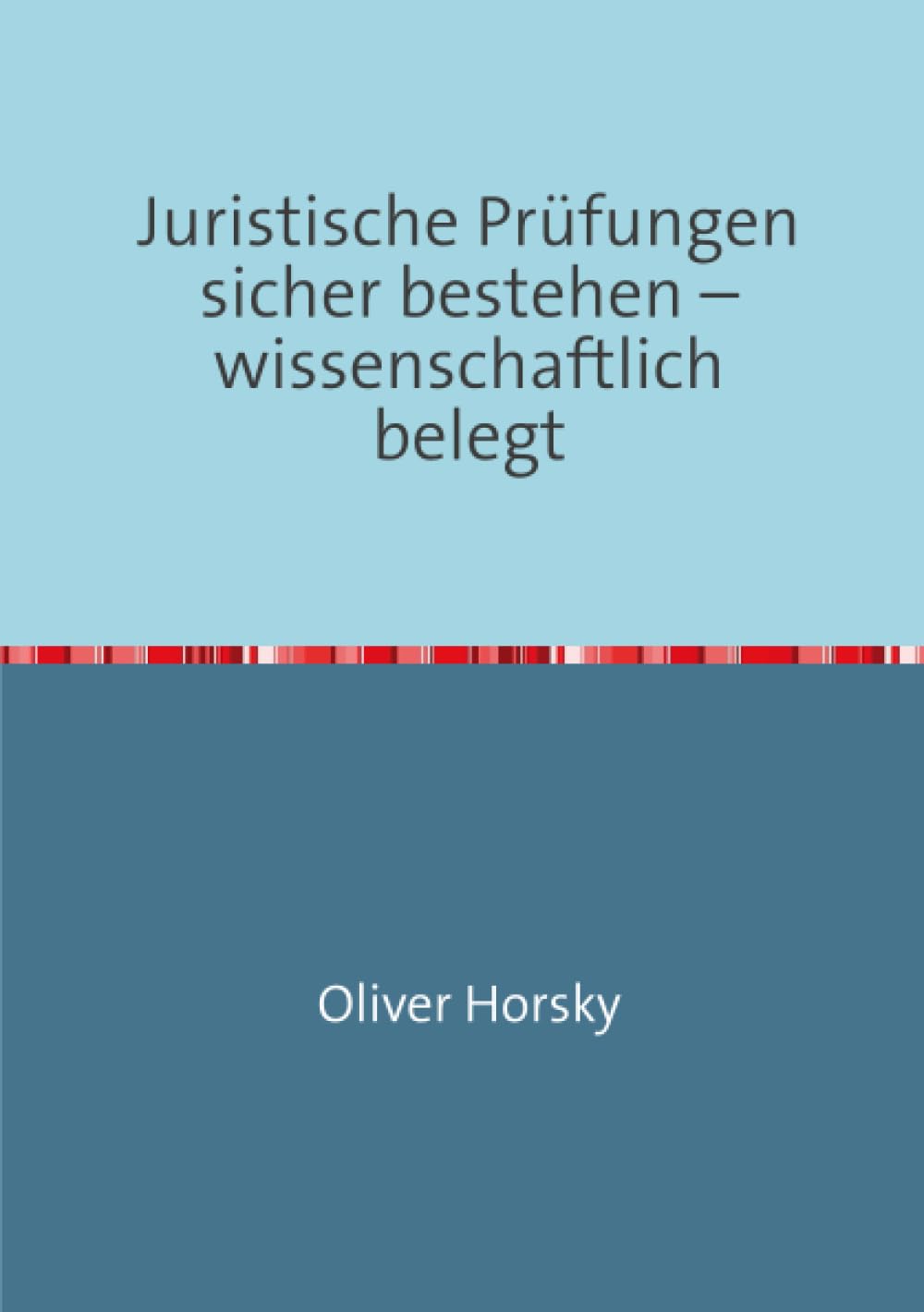Juristische Prüfungen sicher bestehen – wissenschaftlich belegt (German Edition) baixar o livro de graça