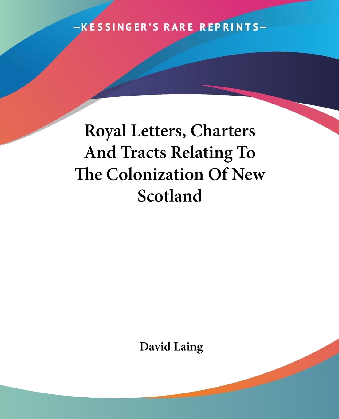 Royal Letters, Charters And Tracts Relating To The Colonization Of New Scotland baixar livro de graça