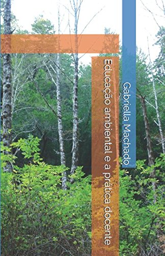 ler totalmente Educação ambiental e a prática docente (2) (Portuguese Edition)