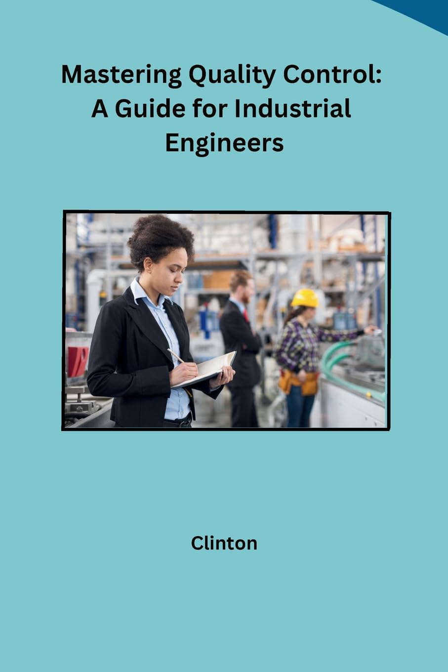Mastering Quality Control: A Guide for Industrial Engineers baixar livro de graça