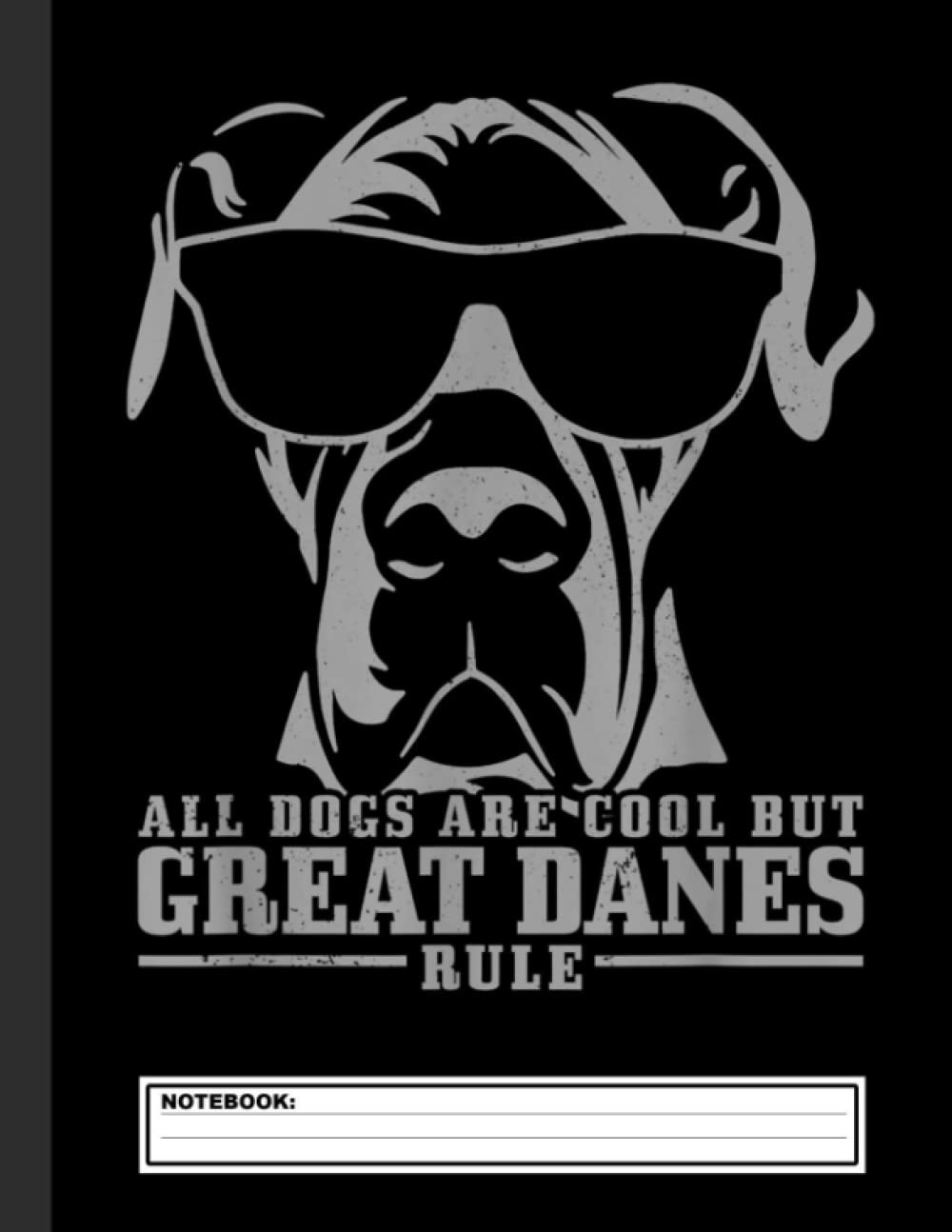 Great Dane All Dogs Are Cool Great Danes Rule Funny Notebook: Great Dane Notebook Journal - Blank Wide Ruled Paper - Funny Great Danes Accessories for... - Pittie Dog Gifts for Women, Girls and Kids baixar livro de graça