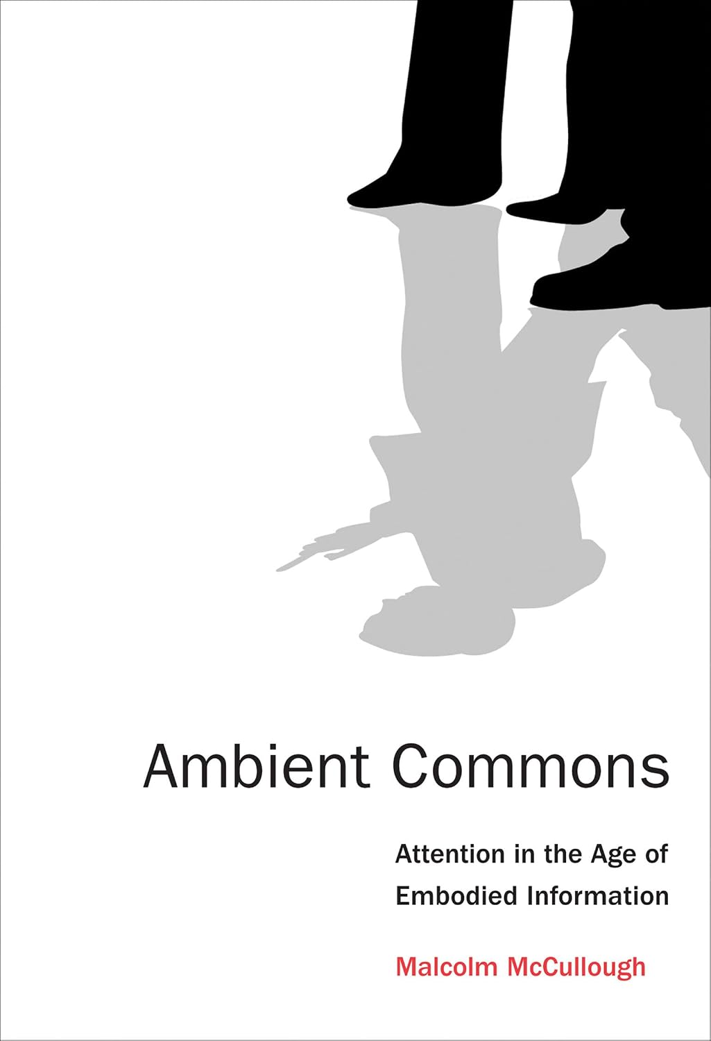 Ambient Commons: Attention in the Age of Embodied Information baixar o livro de graça