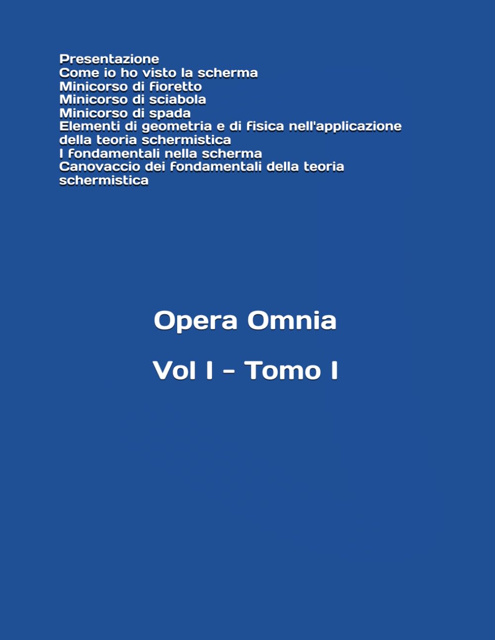 ler totalmente Vol. I - Tomo I (Opera Omnia del m° Stefano Gardenti)