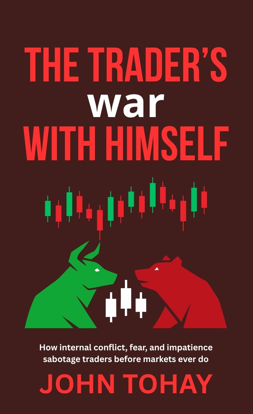 ler totalmente The Trader’s War With Himself: How internal conflict, fear, and impatience sabotage traders before markets ever do (English Edition)