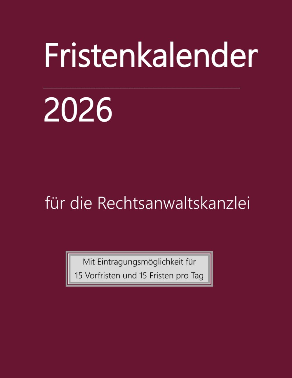 Fristenkalender 2026 im roten Softcover, 15 Fristen und Vorfristen pro Tag, Extraseite für Verjährung: für die Rechtsanwaltskanzlei mit deutschen Feiertagen, Montag bis Freitag (German Edition) baixar o livro de graça