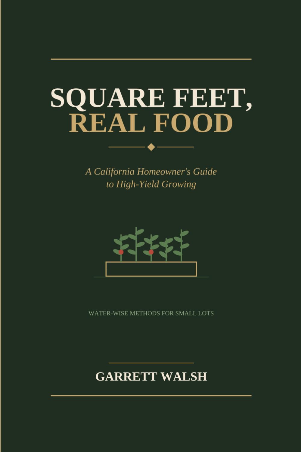 Square Feet, Real Food: A California Homeowner's Guide to High-Yield Growing baixar o livro de graça