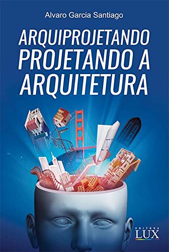 Arquiprojetando - Projetando a Arquitetura baixar livro de graça