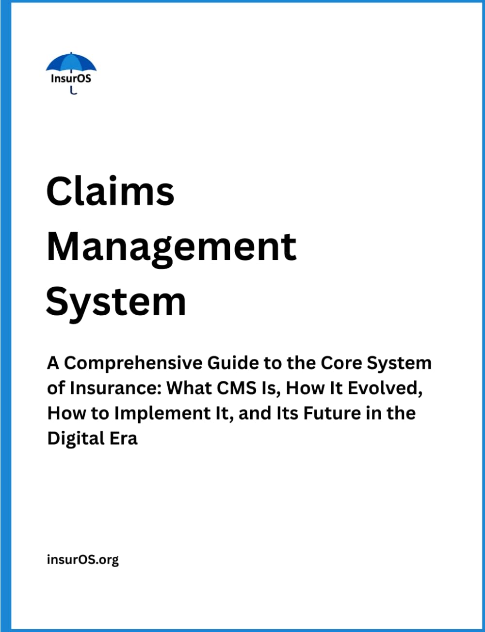 ler totalmente Claims Management System: A Comprehensive Guide to the Core System of Insurance: What CMS Is, How It Evolved, How to Implement It, and Its Future in the Digital Era: 3